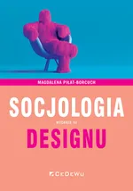 Socjologia designu - Magdalena Piłat-Borcuch