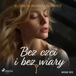Bez czci i bez wiary - Elżbieta Wardęszkiewicz