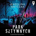 Park sztywnych - Karolina Antczak