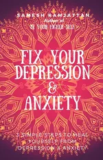 Fix Your Depression & Anxiety - Samesh Ramjattan