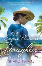 The Sugar Planter's Daughter - Sharon Maas