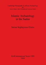 Islamic Archaeology in the Sudan - Elzein Intisar Soghayroun
