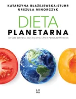 Dieta planetarna - Katarzyna Błażejewska-Stuhr
