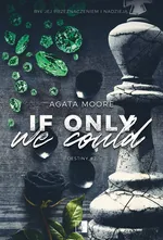 If Only We Could - Agata Moore