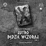 Czasotorium Tom 1 Jutro będzie wczoraj - Krzysztof Spadło