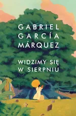Widzimy się w sierpniu - Gabriel García Marquez
