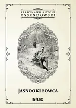 Jasnooki Łowca - Ossendowski Ferdynand Antoni