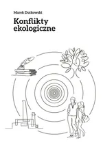 Konflikty ekologiczne - Marek Dutkowski