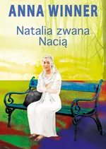 Natalia zwana Nacią - Anna Winner