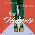 Plan Huberta - Ewelina Kluss