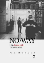 NOrWAY Półdzienniki z emigracji - Piotr Mikołajczak