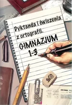 Dyktanda i ćwiczenia z ortografii Gimnazjum 1 -3 - Wiesława Zaręba