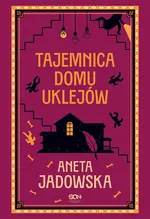 Tajemnica domu Uklejów - Aneta Jadowska