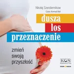 Dusza. Los. Przeznaczenie. Zmień swoją przyszłość - Nikołaj Szerstiennikow