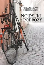 Notatki z podróży - Stanisław Chodynicki