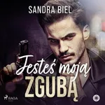 Jesteś moją zgubą - Sandra Biel