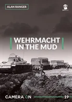 Wehrmacht in the Mud Camera On 19 - Alan Ranger