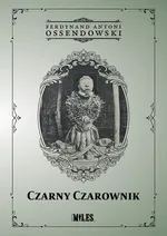 Czarny Czarownik - Ossendowski Ferdynand Antoni