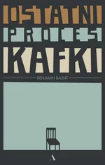 Ostatni proces Kafki - Benjamin Balint