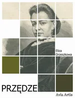 Przędze - Eliza Orzeszkowa