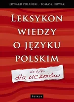 Leksykon wiedzy o języku polskim Nie tylko dla - Edward Polański