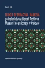 Funkcje informacyjna i naukowa podhalaników w zbiorach Archiwum Muzeum Etnograficznego w Krakowie - Rak Dorota