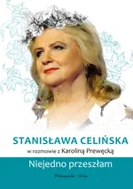 Stanisława Celińska. Niejedno przeszłam - Karolina Prewęcka