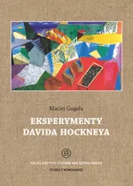 Eksperymenty Davida Hockneya - Gugała Maciej