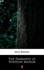 The Darkness at Windon Manor - Max Brand