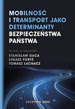 Mobilność i transport jako determinanty bezpieczeństwa państwa - Łukasz Foryś