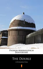 The Double - Fyodor Mikhailovich Dostoevsky