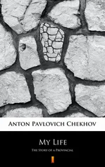 My Life - Anton Pavlovich Chekhov
