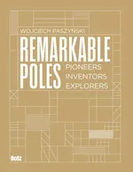 Remarkable Poles Pioneers, inventors, explorers - Wojciech Paszyński