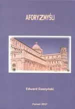 Aforyzmyśli - Edward Gaszyński