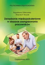 Zarządzanie międzypokoleniowe w obszarze zaangażowania pracowników - Bogusława Ziółkowska