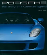 Porsche: Story Of A German Legend - Peter Ruch