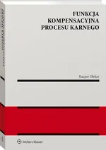 Funkcja kompensacyjna procesu karnego - Kacper Oleksy