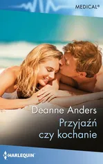 Przyjaźń czy kochanie - Deanne Anders
