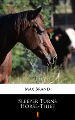 Sleeper Turns Horse-Thief - Max Brand