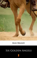 Six Golden Angels - Max Brand