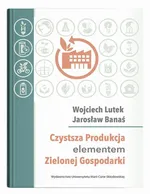 Czystsza Produkcja elementem Zielonej Gospodarki - Jarosław Banaś