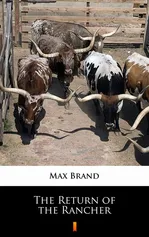 The Return of the Rancher - Max Brand
