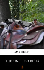 The King Bird Rides - Max Brand
