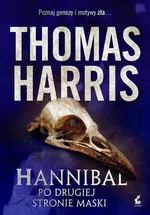 Hannibal Po drugiej stroie maski - Thomas Harris