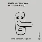 Ze Słowackiego - Adam Kaczanowski