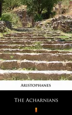 The Acharnians - Aristophanes