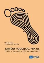 Zawód podolog FRK.05. Testy i zadania egzaminacyjne - Dorota  Szafarowska