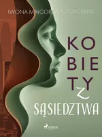 Kobiety z sąsiedztwa - Iwona Małgorzata Żytkowiak
