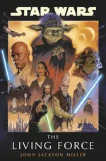 Star Wars The Living Force - Miller John Jackson