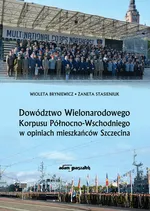 Dowództwo Wielonarodowego Korpusu Północno-Wschodniego w opiniach mieszkańców Szczecina - Żaneta Stasieniuk